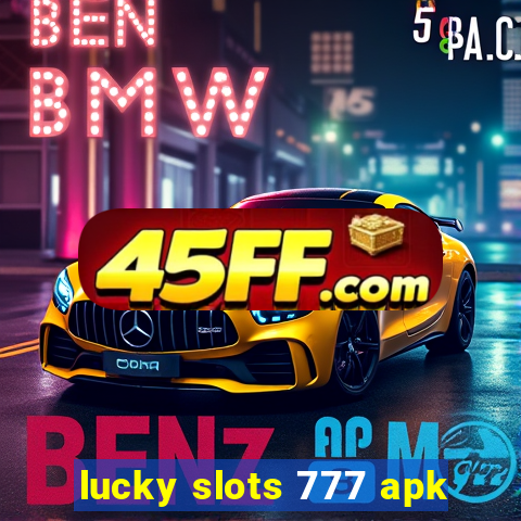 lucky slots 777 apk